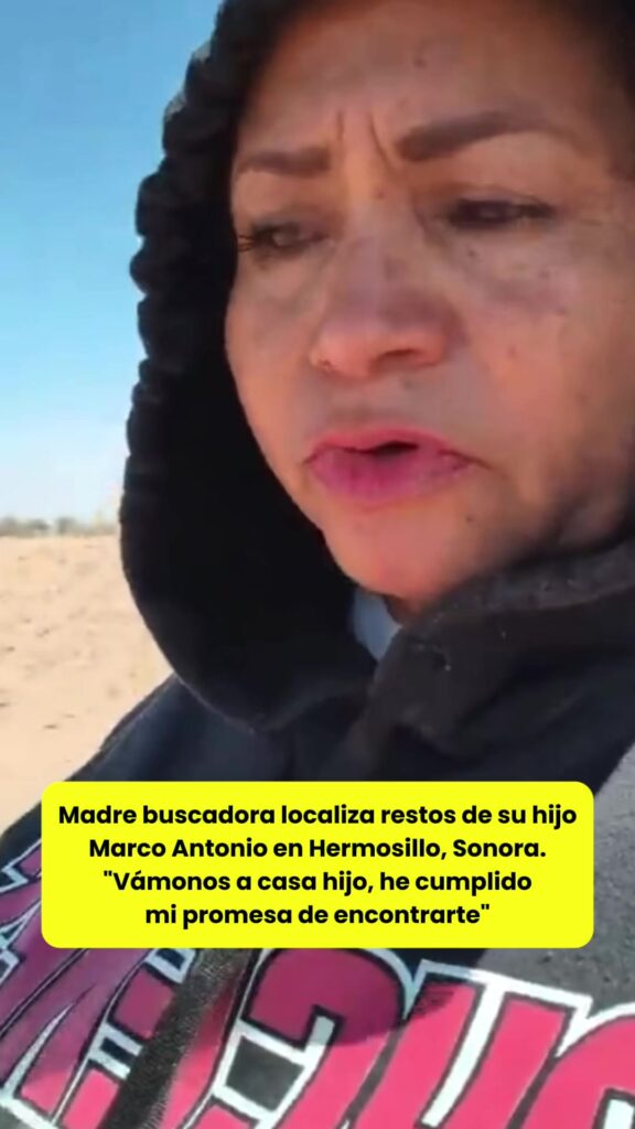 @elhilomx Madre buscadora localiza restos de su hijo Marco Antonio en Hermosillo…