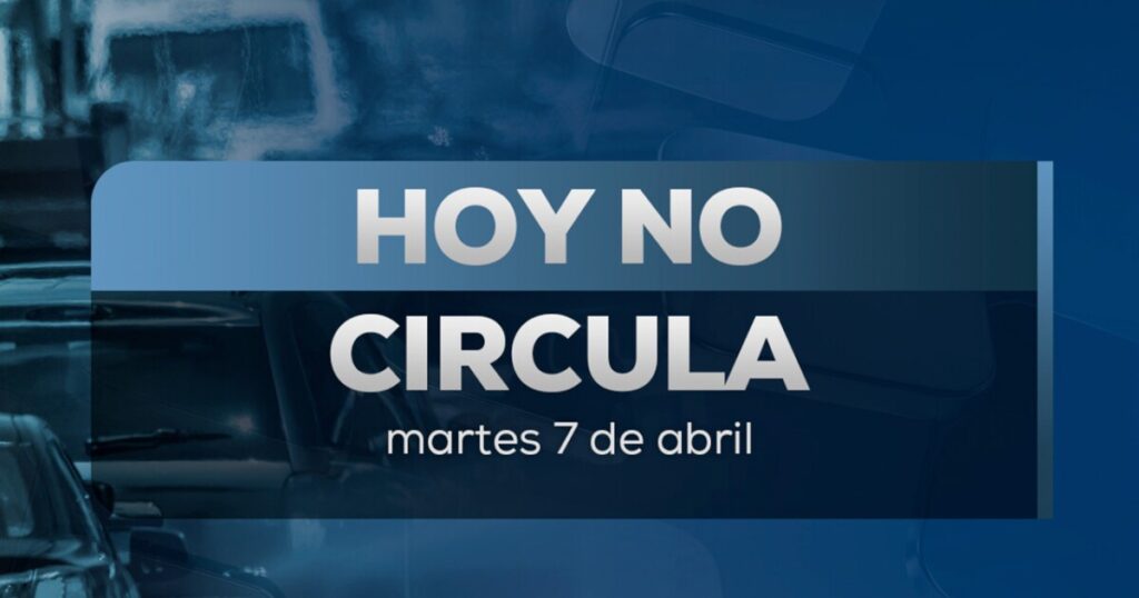 Autos que no pueden circular hoy en CDMX y Edomex 7 de abril