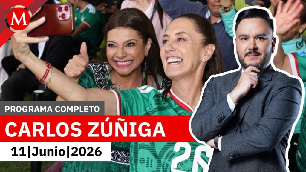 Milenio al Día con Carlos Zúñiga, 11 de junio de 2026